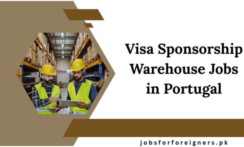Visa Sponsorship Warehouse Jobs in Portugal