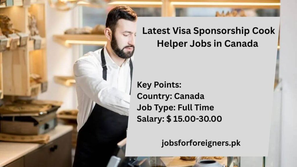 Latest Visa Sponsorship Cook Helper Jobs in Canada