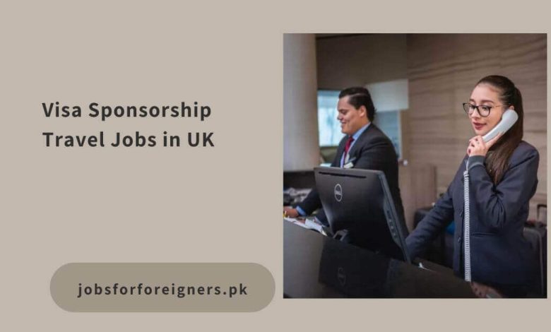 Latest Visa Sponsorship Travel Jobs in UK