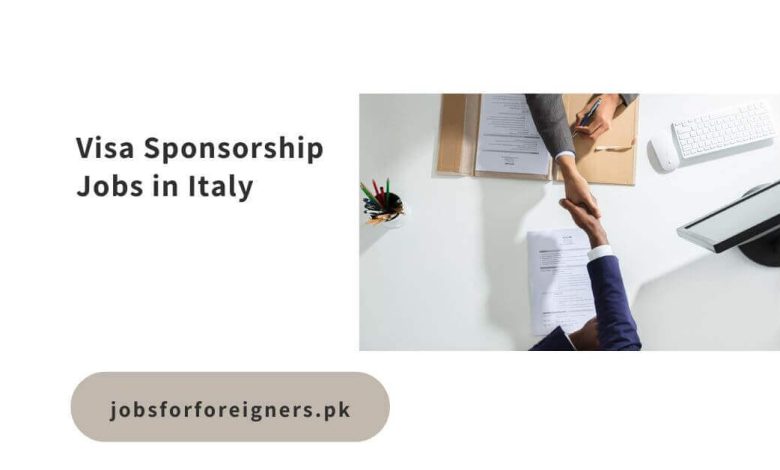 Visa Sponsorship Jobs in Italy