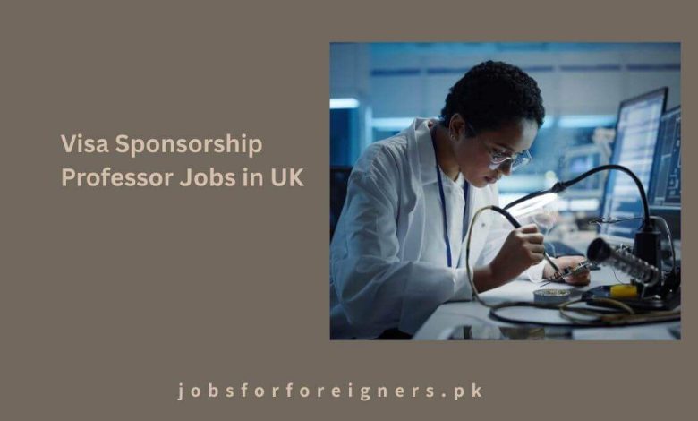 Visa Sponsorship Professor Jobs in UK
