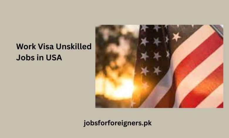 Work Visa Unskilled Jobs in USA